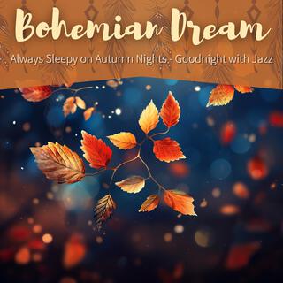 Always Sleepy on Autumn Nights-Goodnight with Jazz