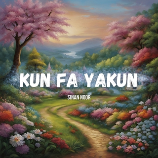 Kun Faya Kun | كُن فَيَكُونُ