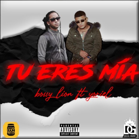 Tu eres mia ft. Bossy Lion & Yoriel | Boomplay Music