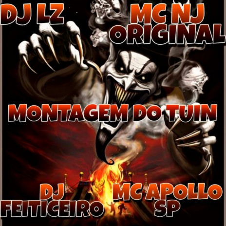 MONTAGEM DO TUIN ft. DJ LZ, Mc Apollo sp & MC NJ Original | Boomplay Music