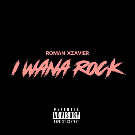 I Wana Rock | Boomplay Music