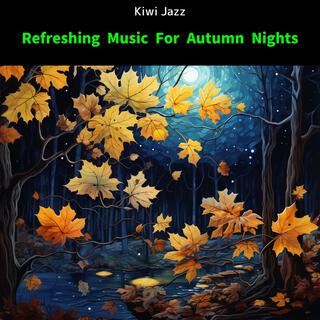 Refreshing Music for Autumn Nights