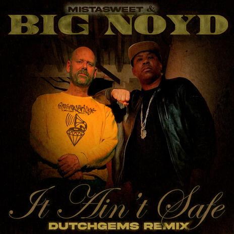 It Ain't Safe (Dutchgems remix) ft. Big Noyd | Boomplay Music