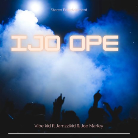 Ijo ope ft. Joe Marley & Jamzzikid