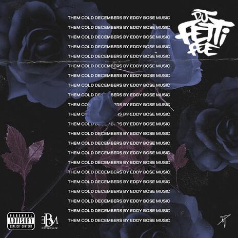 Them Cold Decembers ft. Dj Fetti Fee | Boomplay Music