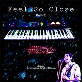 Feel So Close (HKS Cover)