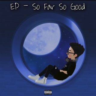 EP (SO FAR SO GOOD)
