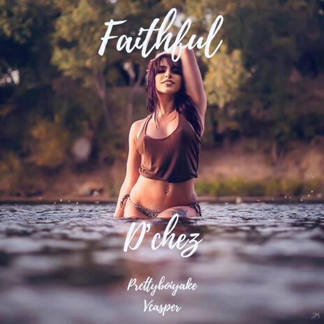 Faithful ft. Prettyboiyake & Vcasper | Boomplay Music