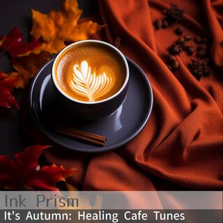 It's Autumn: Healing Cafe Tunes