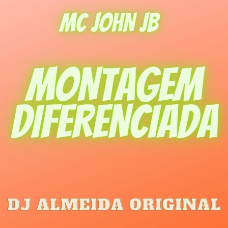 MONTAGEM DIFERENCIADA ft. DJ ALMEIDA ORIGINAL | Boomplay Music