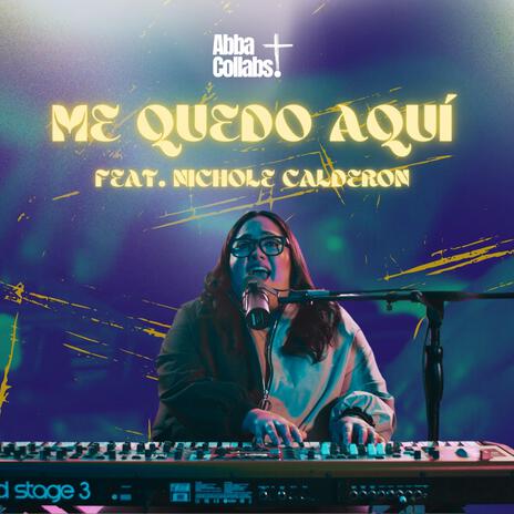 Me Quedo Aqui ft. Nichole Calderón | Boomplay Music