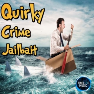 Quirky Crime Jailbait