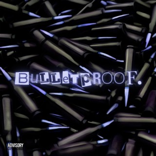 Bullet Proof. lyrics | Boomplay Music
