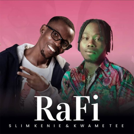 Rafi ft. Kwame Tee | Boomplay Music