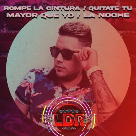 Rompe la Cintura / Quítate Tú / Mayor Que Yo / la Noche | Boomplay Music