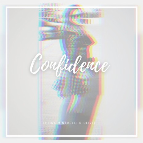 Confidence ft. Eltina Minarolli | Boomplay Music