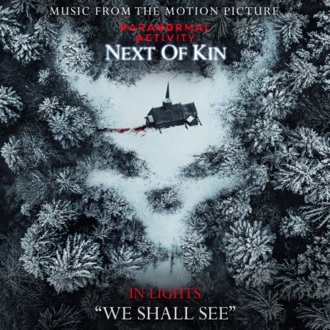 We Shall See (From Paranormal Activity: Next of Kin) | Boomplay Music