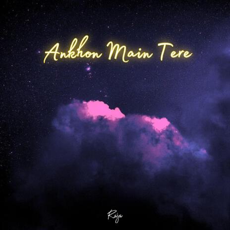 Ankhon Main Tere | Boomplay Music