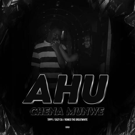 Ahutshena Munwe ft. Eazy SA & Romeo Thegreatwhite | Boomplay Music