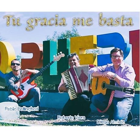 tu gracia me basta ft. Pablo Belingheri & Roberto Viera | Boomplay Music