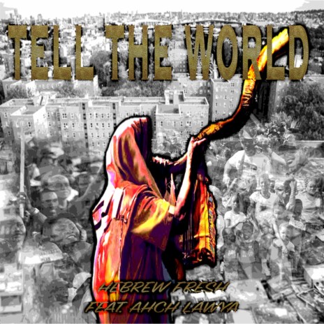 Tell The World ft. Ahch Lawya | Boomplay Music