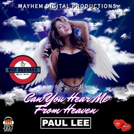 Can You Hear Me From Heaven ft. PAUL LEE | Boomplay Music