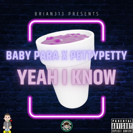 Yeah I Know ft. Baby Para & PettyPetty