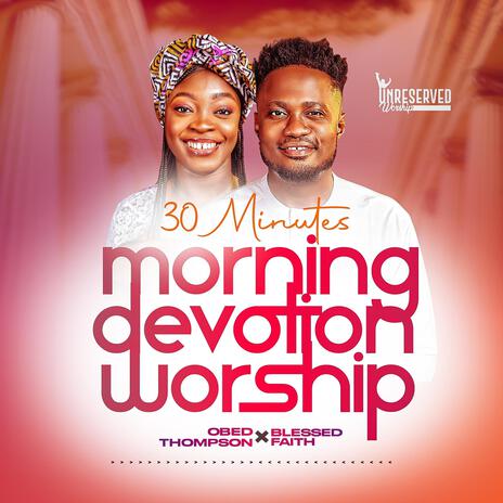 Unreserved Worship 1 ft. Blessed Faith | Boomplay Music