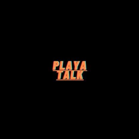 Playa Talk | Boomplay Music