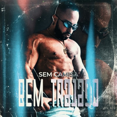 Sem Camisa, Bem Trajado ft. Larrodi | Boomplay Music