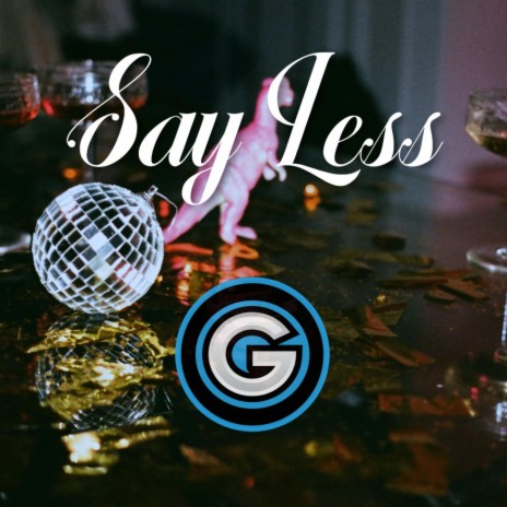 Say Less | Boomplay Music