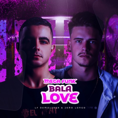 Mega Funk - Bala Love ft. LF Demoliner | Boomplay Music