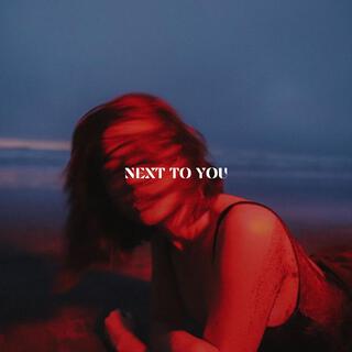 Next To You