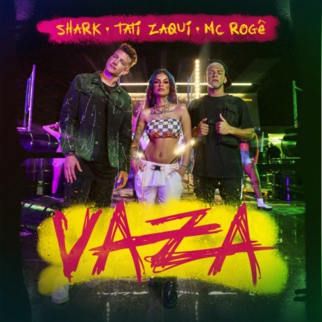 VAZA ft. Tati Zaqui & MC Rogê | Boomplay Music