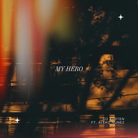 My Hero (feat. Aleko Nunez)