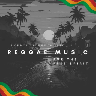 Reggae Music for the Free Spirit