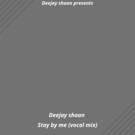 Stay by me (Vocal mix) | Boomplay Music