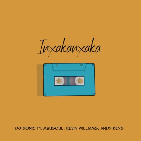 Inxakanxaka (MixMain) ft. Mbusoul, KevinWilliams & AndyKeys | Boomplay Music