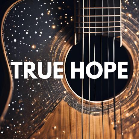 True Hope | Boomplay Music