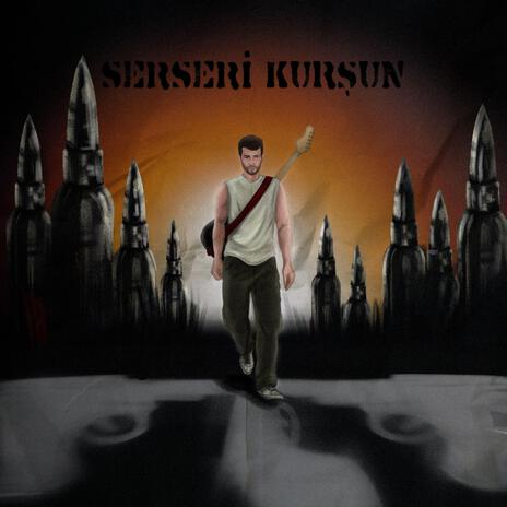 Serseri Kurşun | Boomplay Music