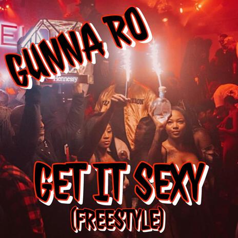 Get it sexyy (Freestyle) | Boomplay Music