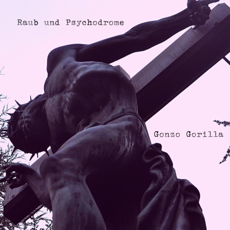 Raub und Psychodrome