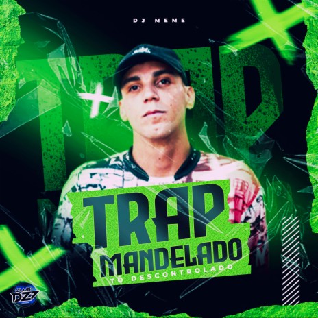 TRAP MANDELADO ft. CLUB DA DZ7 | Boomplay Music