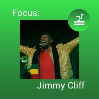 Focus: Jimmy Cliff