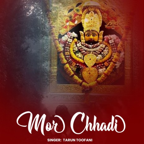 Mor Chhadi | Boomplay Music