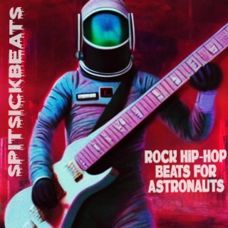 ROCK HIP-HOP BEATS FOR ASTRONAUTS