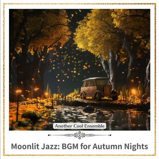 Moonlit Jazz: Bgm for Autumn Nights