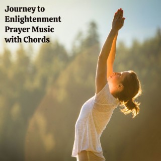 Journey to Enlightenment Prayer Music with Chords