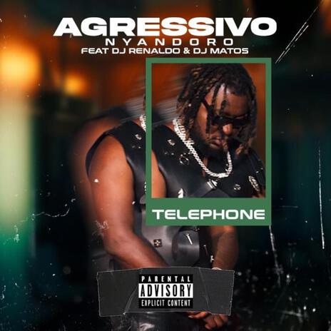 Telephone ft. Agressivo Nyandoro, Deejay-jl & Dj Renaldo | Boomplay Music