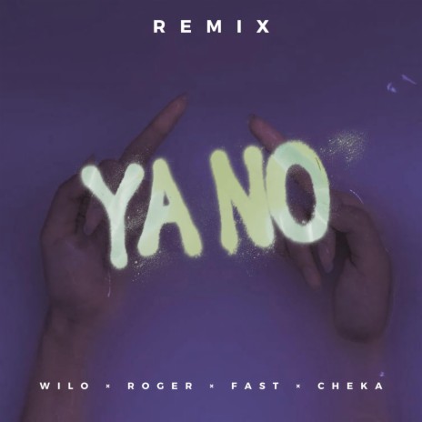 Ya no ft. Roger, Fast & Cheka | Boomplay Music